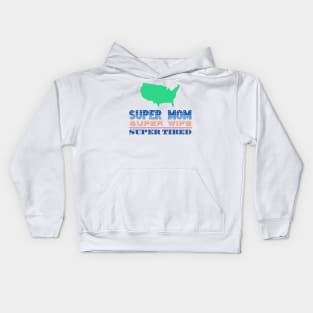 Super Mom, Super Wife, Super Tired Kids Hoodie